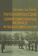 Felietony i reportaże - Aspra Psychospołeczne uwarunkowania morale w siłach zbrojnych - Mirosław Dyrda - miniaturka - grafika 1