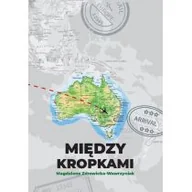 Felietony i reportaże - Silva Rerum Między kropkami Magdalena Zdrowicka-Wawrzyniak - miniaturka - grafika 1