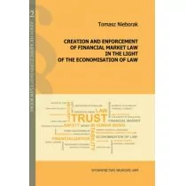 Wydawnictwo Naukowe Uniwersytetu im. Adama Mickiew Creation and enforcement of financial market law in the light of the economisation of law - Tomasz Nieborak - Książki do nauki języka angielskiego - miniaturka - grafika 1