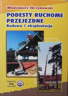 Podesty ruchome przejezdne budowa o eksploatacja - Książki o kulturze i sztuce - miniaturka - grafika 1