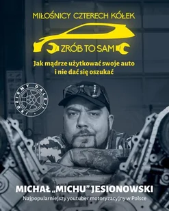 Jak mądrze użytkować swoje auto i nie dać się oszukać. Miłośnicy czterech kółek. Zrób to sam - Poradniki hobbystyczne - miniaturka - grafika 2
