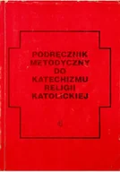 Religia i religioznawstwo - Podręcznik metodyczny do katechizmu religii katolickiej Część 4 - miniaturka - grafika 1