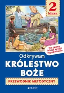 Podręczniki dla szkół podstawowych - Religia. Szkoła podstawowa klasa 2. Odkrywam królestwo Boże. Przewodnik metodyczny na 1 lekcję tygod - Elżbieta Kondrak, Krzysztof Mielnicki - miniaturka - grafika 1