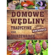 Książki kucharskie - Olesiejuk Sp. z o.o. Domowe wędliny tradycyjne oraz dojrzewające Robert Winckiewicz - miniaturka - grafika 1