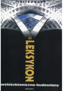 Ilustrowany leksykon architektoniczno-budowlany - Podręczniki dla szkół zawodowych - miniaturka - grafika 2