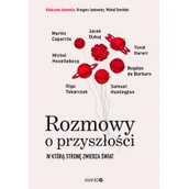 Publicystyka - Rozmowy o przyszłości W którą stronę zmierza świat Praca zbiorowa - miniaturka - grafika 1