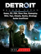 E-booki obcojęzyczne - Detroit Become Human Game, PC, PS4, Xbox One, Gameplay, Wiki, Tips, Cheats, Hacks, Strategy, Guide Unofficial [DRM] - miniaturka - grafika 1