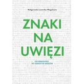 Filologia i językoznawstwo - Znaki na uwięzi Lisowska-Magdziarz Małgorzata - miniaturka - grafika 1