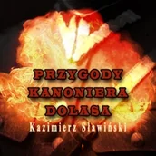 Audiobooki - historia - Przygody kanoniera Dolasa (czyli jak rozpętałem II Wojnę Światową) Kazimierz Sławiński - miniaturka - grafika 1