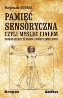Psychologia - Pamięć sensoryczna czyli myśleć ciałem - Małgorzata Modrak - miniaturka - grafika 1