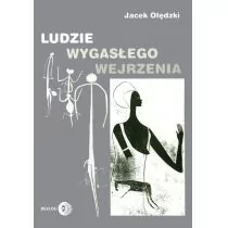 Ludzie wygasłego wejrzenia - Jacek Olędzki - Kulturoznawstwo i antropologia - miniaturka - grafika 1