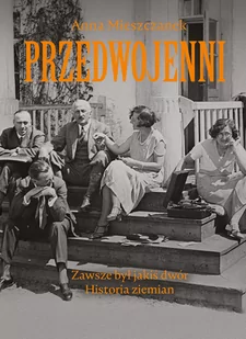 Anna Mieszczanek Przedwojenni Zawsze był jakiś dwór Historie ziemian - Biografie i autobiografie - miniaturka - grafika 1