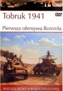 Wielkie bitwy II wojny światowej. Tobruk 1941. Pierwsza ofensywa Rommla plus DVD - Archeologia - miniaturka - grafika 1