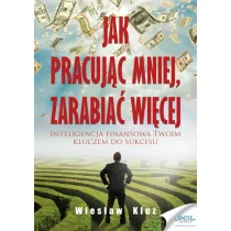 Złote Myśli Jak pracując mniej, zarabiać więcej Wiesław Kluz - Biznes - miniaturka - grafika 1