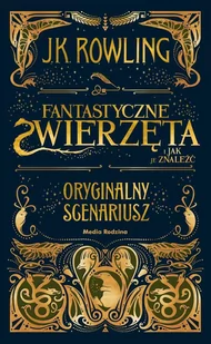 Media Rodzina Fantastyczne zwierzęta. I jak je znaleźć. Oryginalny scenariusz - J.K. Rowling - Książki edukacyjne - miniaturka - grafika 1