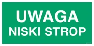 Systemy ekspozycyjne i znaki informacyjne - AC022 UWAGA NISKI STROP, KS - FOLIA PODŁOGOWA FOTOLUMINESCENCYJNA; (300X150MM) - miniaturka - grafika 1