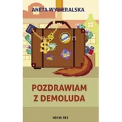 Felietony i reportaże - Pozdrawiam z Demoluda Wybieralska Aneta - miniaturka - grafika 1
