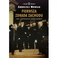 Historia świata - Wydawnictwo Literackie Pierwsza zdrada Zachodu. 1920 - zapomniany appeasement - Andrzej Nowak - miniaturka - grafika 1