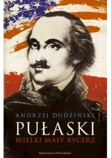 PUŁASKI Wielki mały rycerz - Biografie i autobiografie - miniaturka - grafika 2
