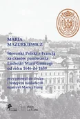 Ezoteryka - Stosunki Polski z Francją za czasów panowania Ludwiki Marii Gonzagi od roku 1646 do 1659, Maria Mazu - Maciej Franz (oprac.) - książka - miniaturka - grafika 1