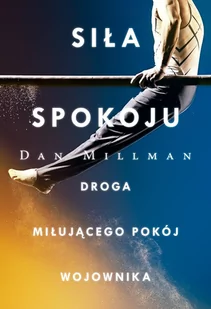 Siła spokoju. Droga miłującego pokój wojownika - Psychologia - miniaturka - grafika 1
