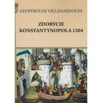 Zdobycie Konstantynopola 1204 Geoffreoi de Villehardouin - Historia świata - miniaturka - grafika 2
