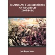 Historia świata - Napoleon V Władysław I Jagiellończyk na Węgrzech (1440-1444) - Jan Dąbrowski - miniaturka - grafika 1