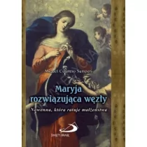 Edycja Świętego Pawła Miguel Cuartero Samperi Maryja rozwiązująca węzły. Nowenna, która ratuje.. - Religia i religioznawstwo - miniaturka - grafika 1