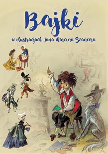 Bajki w ilustracjach Jana Marcina Szancera - Pozostałe książki - miniaturka - grafika 1