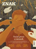 Czasopisma - Miesięcznik ZNAK 791 (04/2021) Świat prosi o ratunek - autor zbiorowy - miniaturka - grafika 1
