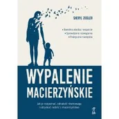 Poradniki dla rodziców - Wypalenie macierzyńskie. Jak je rozpoznać, odnaleźć równowagę i odzyskać radość z macierzyństwa - miniaturka - grafika 1