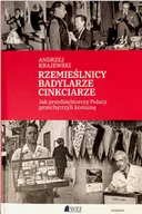 Ekonomia - Rzemieślnicy, Badylarze, Cinkciarze. Jak przedsiębiorczy Polacy przechytrzyli komunę - miniaturka - grafika 1