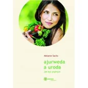 Moda i uroda - ZIELONE WYDAWNICTWO Ajurweda a uroda Jak być pięknym SACHS MELANIE - miniaturka - grafika 1