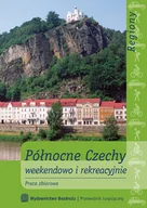 Przewodniki - Północne Czechy. Weekendowo i Rekreacyjnie - miniaturka - grafika 1
