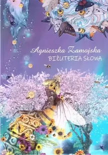 Biżuteria słowa - Agnieszka Zamojska - Poezja - miniaturka - grafika 1