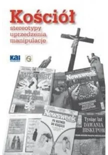 Kościół stereotypy uprzedzenia manipulacje - Religia i religioznawstwo - miniaturka - grafika 1