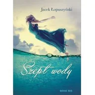 Powieści - Novae Res Szept wody Jacek Łopuszyński 9788380830677 - miniaturka - grafika 1