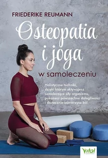 Osteopatia i joga w samoleczeniu - Zdrowie - poradniki - miniaturka - grafika 1