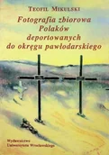 Książki o kulturze i sztuce - Fotografia zbiorowa Polaków deportowanych do okręgu pawłodarskiego - miniaturka - grafika 1