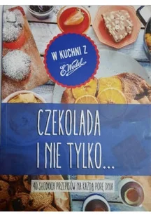 Czekolada i nie tylko 40 słodkich przepisów - Ciasta, desery, wypieki - miniaturka - grafika 1