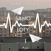 Audiobooki - literatura piękna - Samo-loty Marek Stokowski - miniaturka - grafika 1