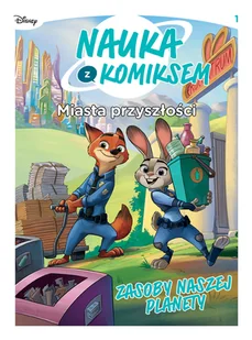 Zasoby naszej planety. Nauka z komiksem. Miasta przyszłości. Tom 1 - Komiksy dla dzieci - miniaturka - grafika 1