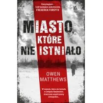 Miasto które nie istniało Owen Matthews - Powieści sensacyjne - miniaturka - grafika 3