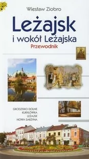 Leżajsk i wokół Leżajska. Przewodnik - Wiesław Ziobro - Przewodniki - miniaturka - grafika 1