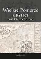 Historia Polski - Wydawnictwo Akademii Pomorskiej w Słupsku Wielkie Pomorze Gryfici i ich dziedzictwo - miniaturka - grafika 1