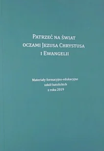 Patrzeć Na Świat Oczami Jezusa Chrystusa I Ewangelii - Religia i religioznawstwo - miniaturka - grafika 1