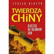 Felietony i reportaże - Twierdza Chiny. Dlaczego nie rozumiemy Chin - miniaturka - grafika 1