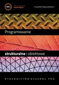 Książki o programowaniu - Wydawnictwo Naukowe PWN Krzysztof Wojtuszkiewicz Programowanie strukturalne i obiektowe t.1 - miniaturka - grafika 1