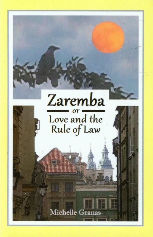 Zaremba or love and the rule of law Michelle Granas