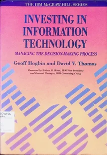 Investing in Information Technology: Managing the Decision-Making Process - Biznes - miniaturka - grafika 1